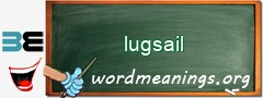 WordMeaning blackboard for lugsail